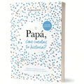 Libro Papá ¿Me Cuentas Tu Historia?