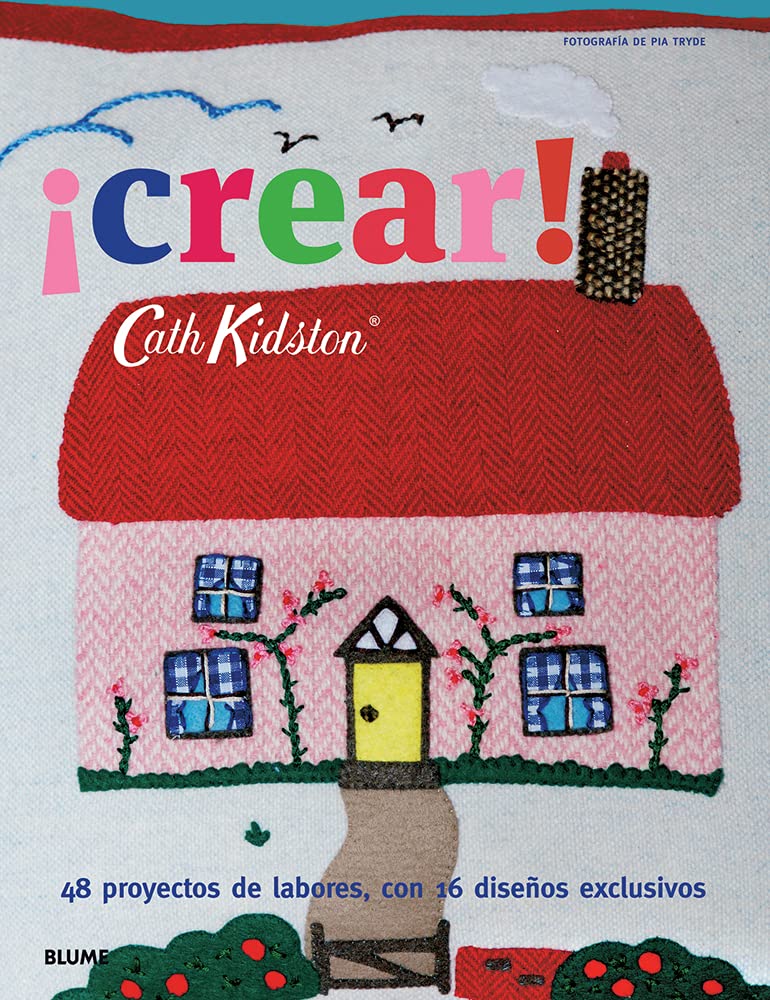 Libro ¡Crear! de Cath Kidston 48 proyectos de costura con patrones 176 páginas